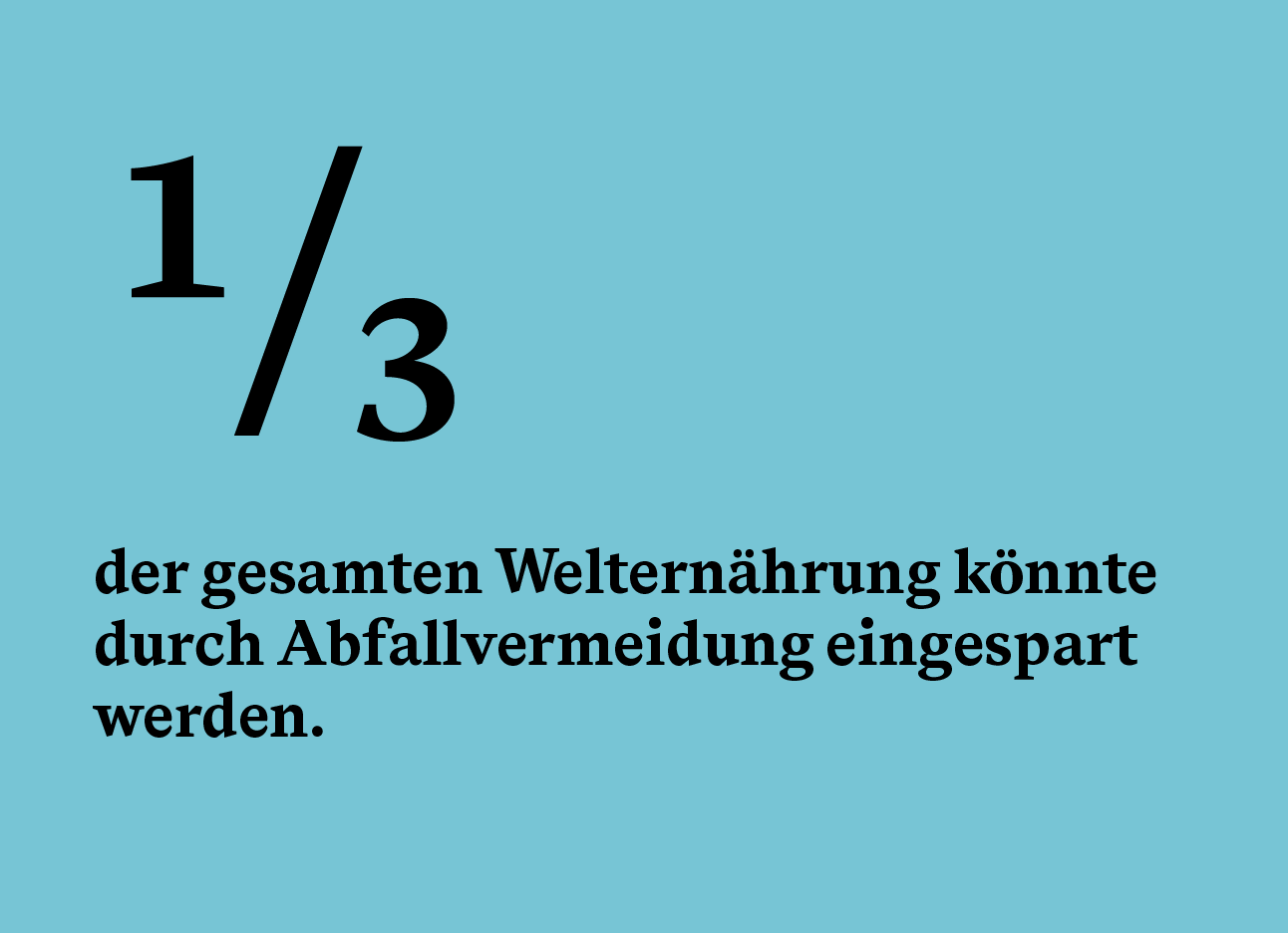 Ein drittel der gesamten Welternährung könnte durch Abfallvermeidung eingespart werden